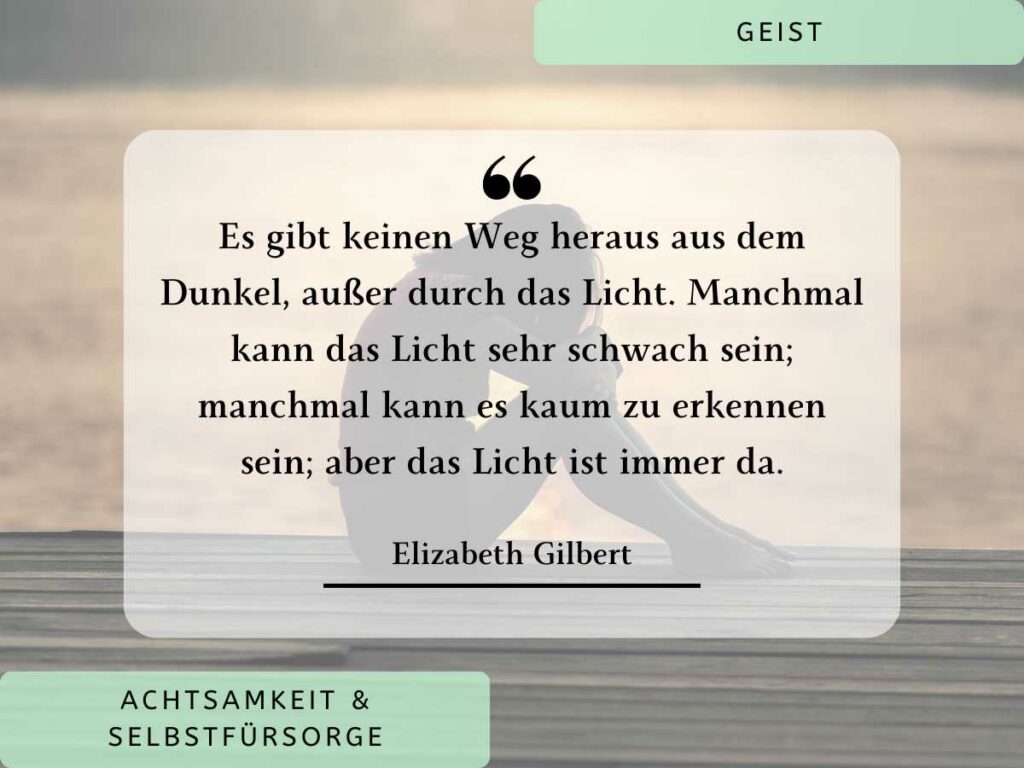 Auf dem Bild sieht man eine traurige Frau auf einem Steg am Wasser und ein Zitat der bekannten Autorin Elizabeth Gilbert